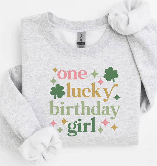 One lucky birthday girl (tee shirt or crewneck)