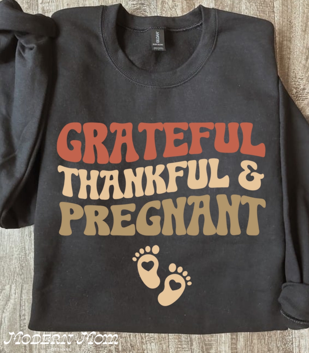 Greatful. Thankful and pregnant(tee or crewneck)