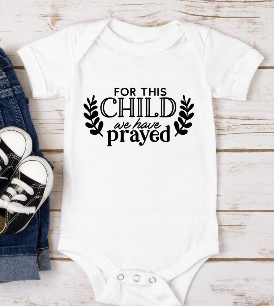 For this child we have prayed onesie