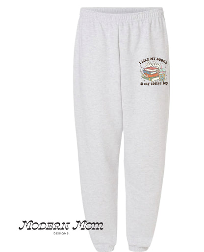 I like my books spicy and my coffee icy Sweats