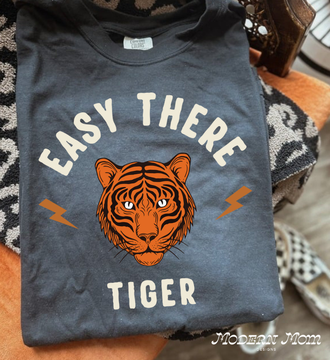 Easy there tiger-BLACK(tee, crewneck or hoodie )