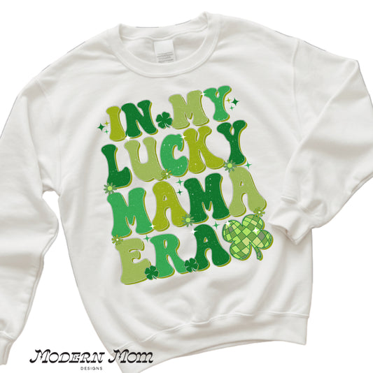 In my lucky mama era(tee shirt or crewneck)