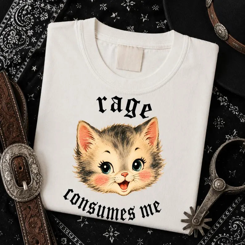 Rage consumes me  (tee shirt, crewneck or hoodie)