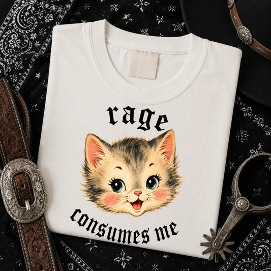 Rage consumes me  (tee shirt, crewneck or hoodie)