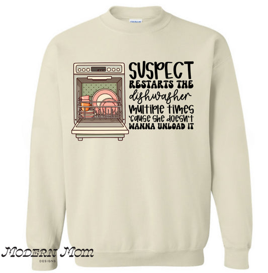 Suspect restarts the dishwasher(tee, crewneck or hoodie )