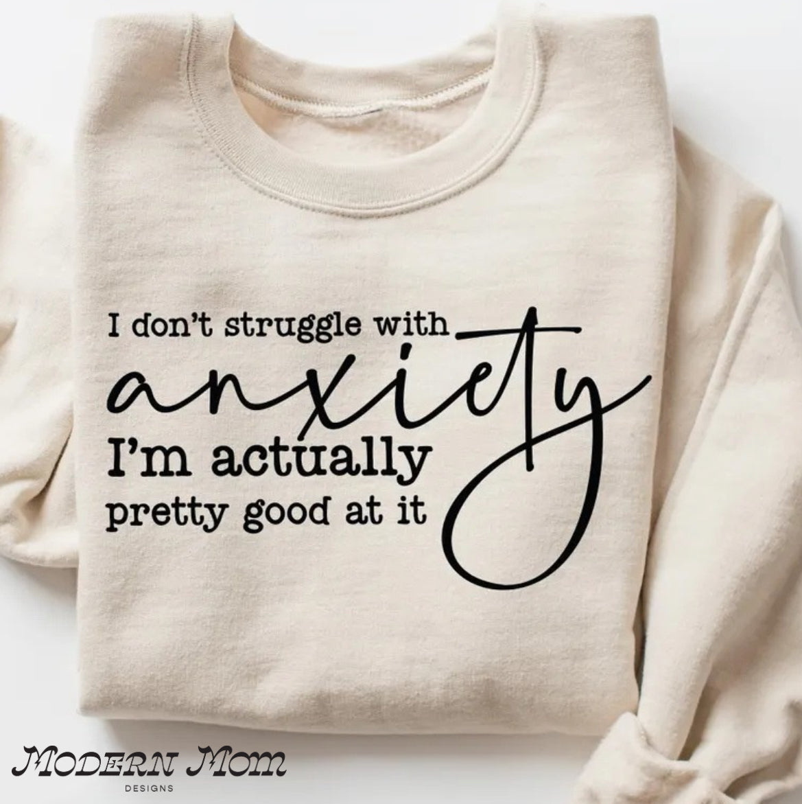 I don’t struggle with anxiety crewneck