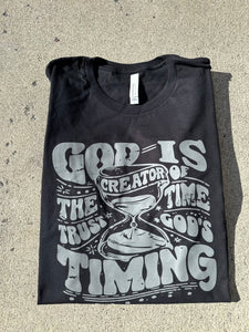 God is the creator of time-Trust Gods timing tee shirt