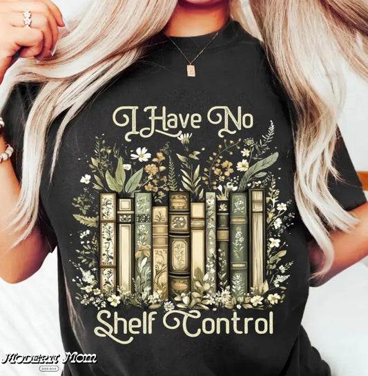 No shelf control  (tee, crewneck or hoodie )