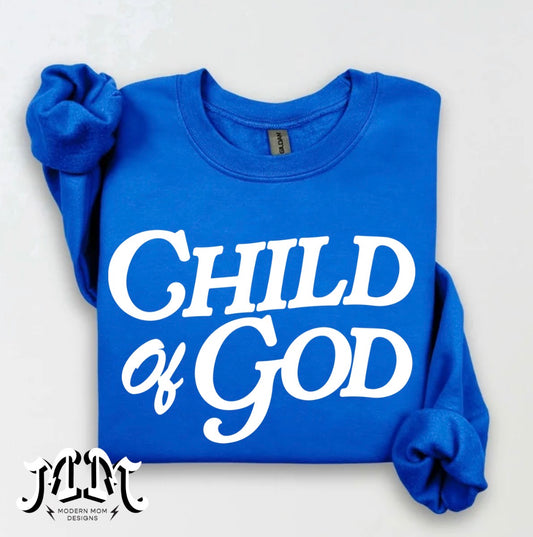 Child of god (tee, crewneck or hoodie)