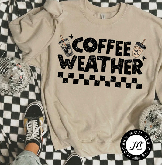 Coffee weather (tee shirt, crewneck or hoodie)