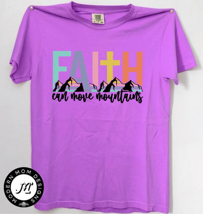 Faith can move mountains (tee shirt, crewneck or hoodie)