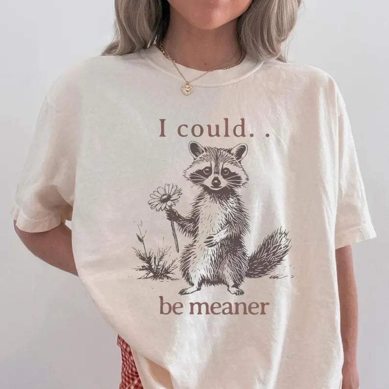 I could be meaner (multiple options)