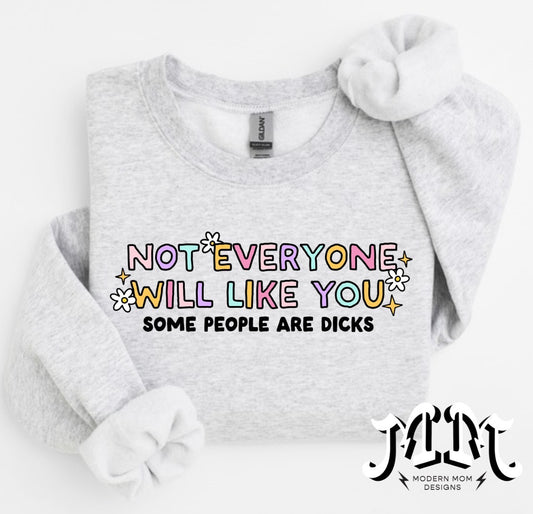 Not everyone will like you crewneck