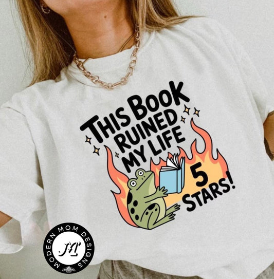 This book ruined my life. 5 stars! (tee, crewneck or hoodie)
