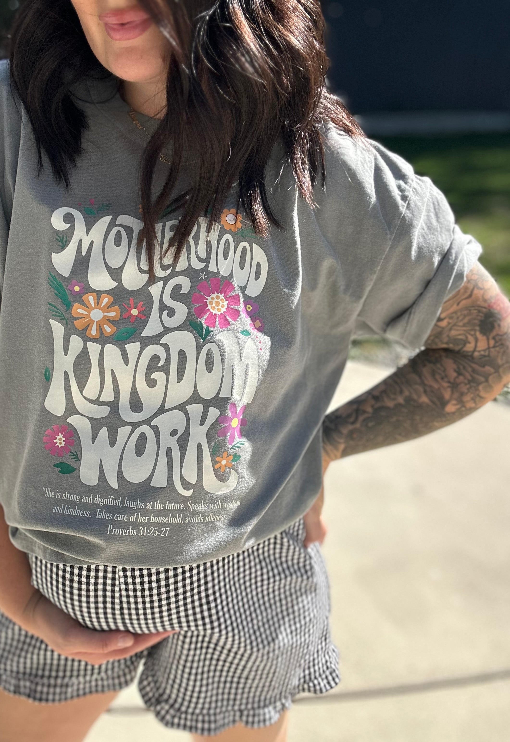 Motherhood is kingdom work-tee, crewneck or hoodie