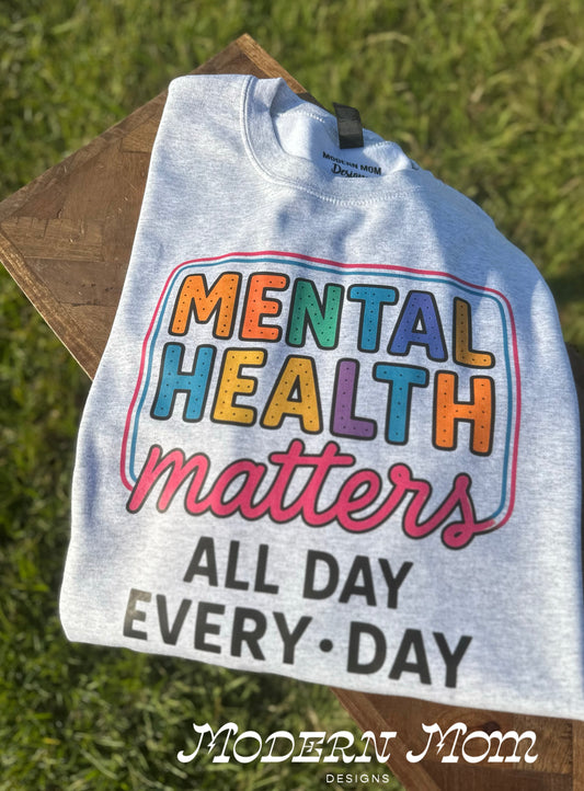 Mental health matters. All day ever day.
