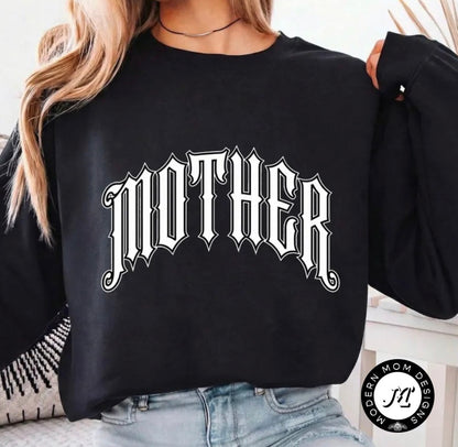 Mother (tee shirt, crewneck or hoodie)
