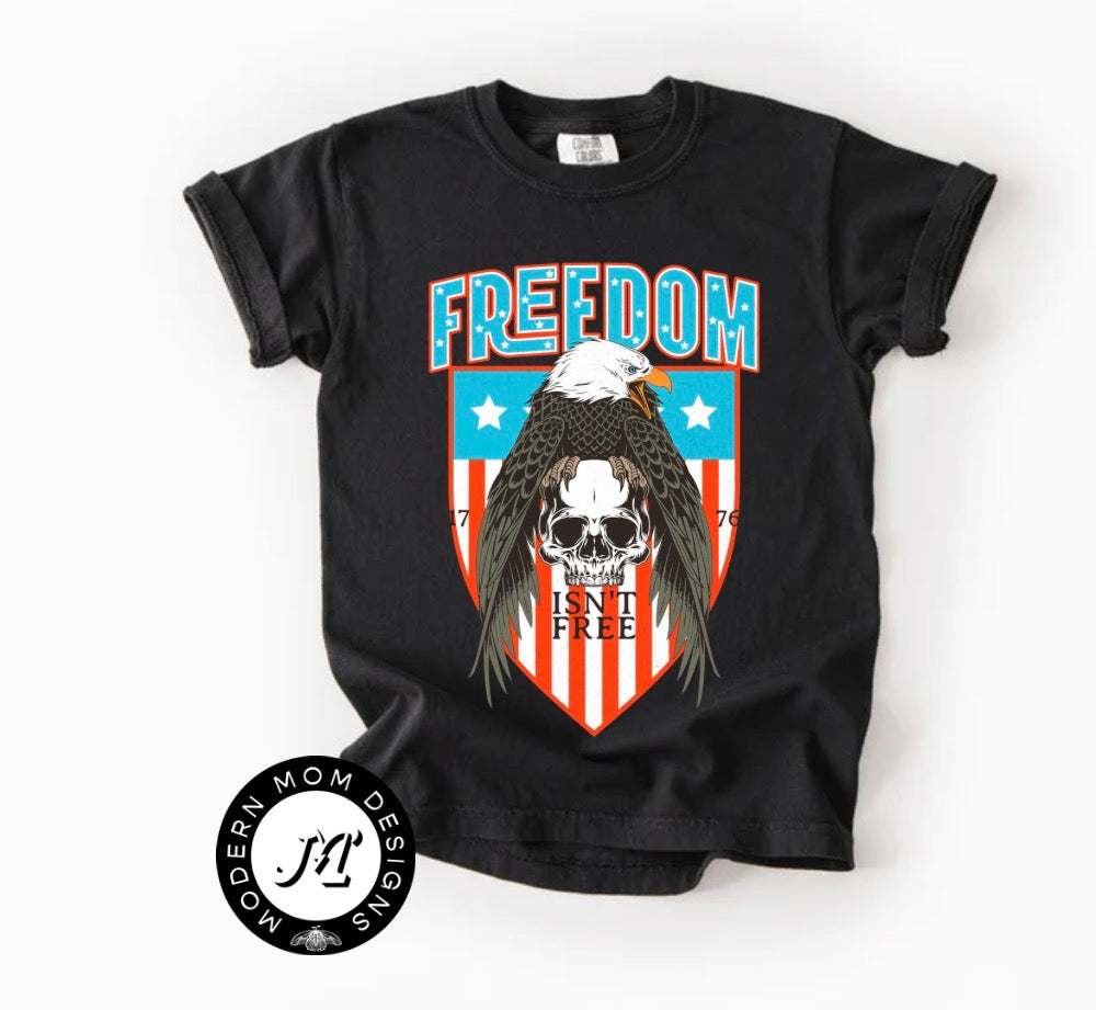 Freedom isn’t free  (toddler-youth XL)