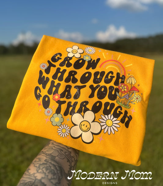 Grow through what you go through