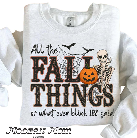 All the fall things or whatever blink 182 said