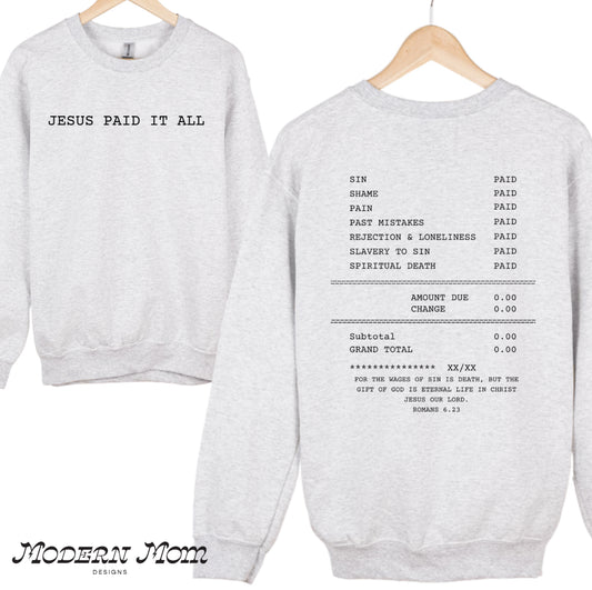 Jesus paid it all (tee, crewneck or hoodie )