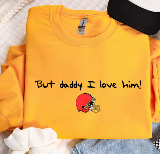 But daddy I love him