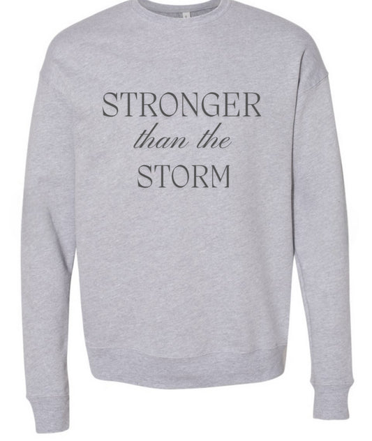 Stronger than the storm (tee or crewneck)