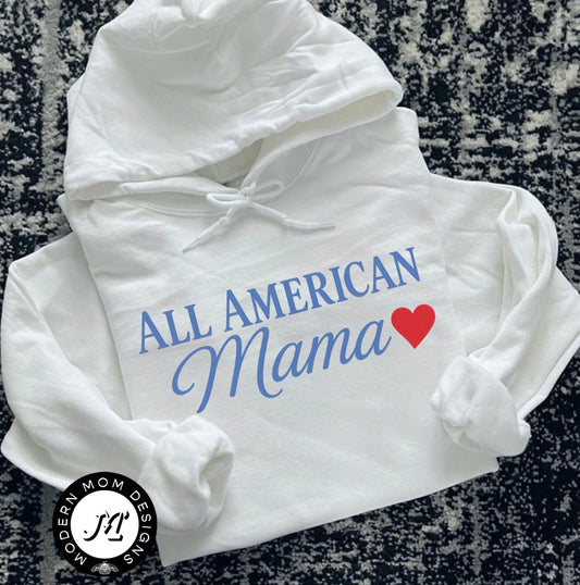 All American mama (tee shirt, crewneck or hoodie)