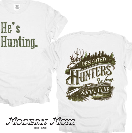 He’s hunting. Deserted hunters wife social club