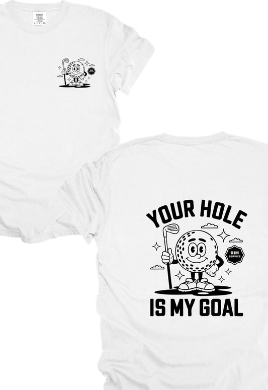 Your hole is my goal (tee or hoodie)