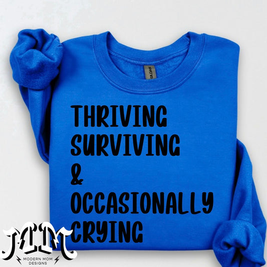 Thriving surviving & occasionally crying Crewneck