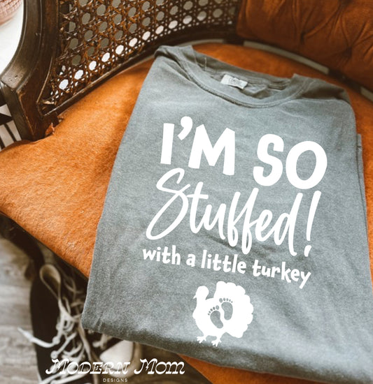 Im so stuffed -with a little turkey (tee or crewneck) MATCHING! Sold separately