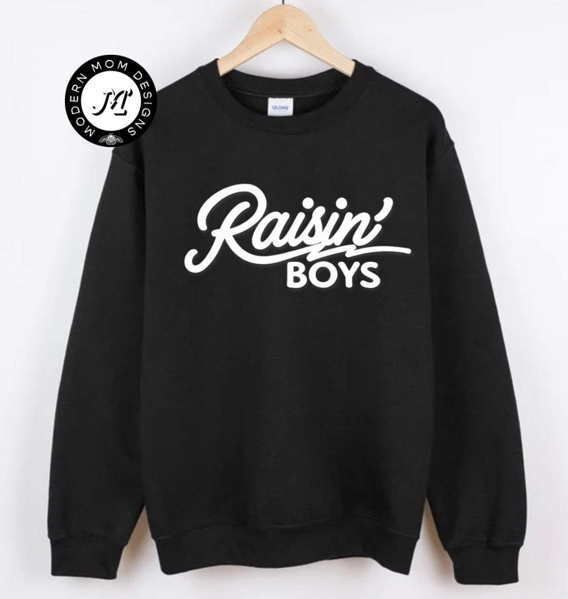 Raisin’ boys (tee, crewneck or hoodie)