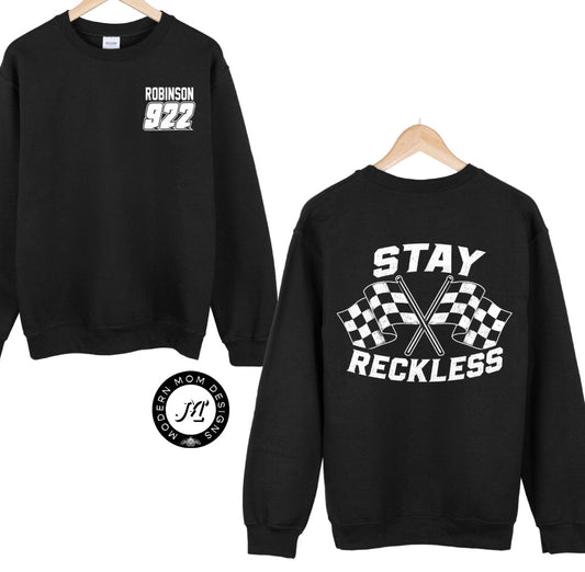 CUSTOM: Stay reckless (tee shirt, crewneck or hoodie)