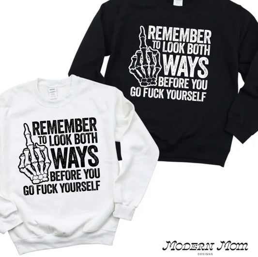 Remember to look both ways (BLACK OR WHITE) crewneck