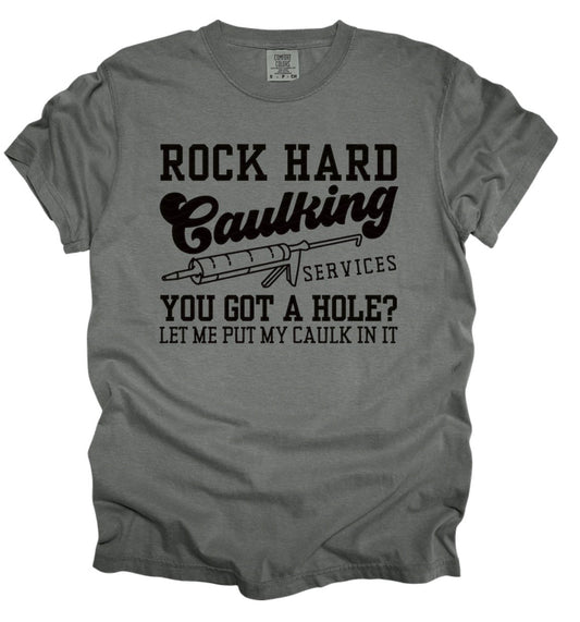 ROCK HARD caulking (tee or hoodie)