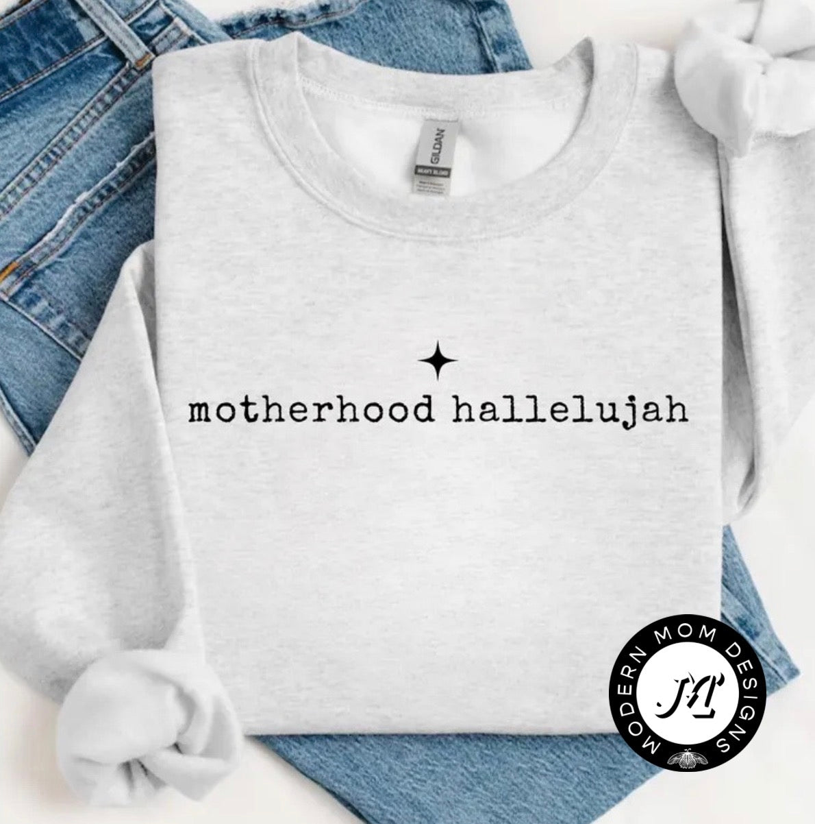 Motherhood hallelujah (tee shirt, crewneck or hoodie)