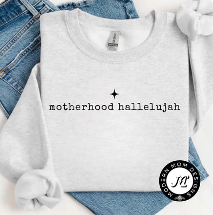 Motherhood hallelujah (tee shirt, crewneck or hoodie)