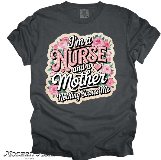 I’m a nurse and a mother. Nothing scares me