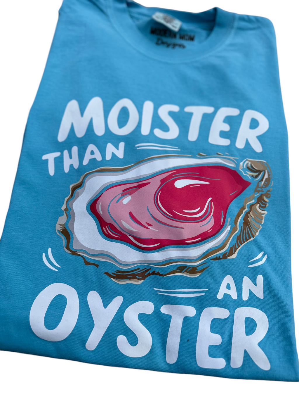 Moister than an oyster