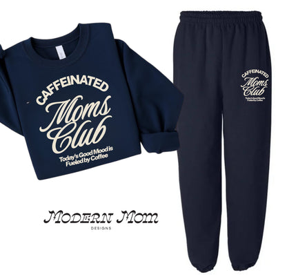 Caffeinated moms club Sweats