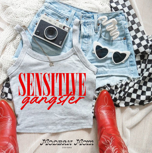 Sensitive gangster (tanks, tee, hoodie or crewneck)