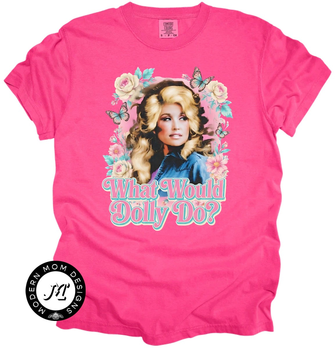 What would Dolly do (tee shirt, crewneck or hoodie)