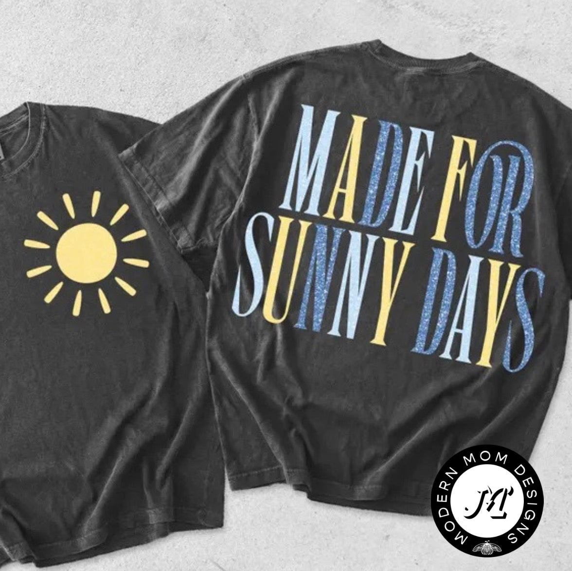 Made for sunny days (tank top, tee shirt, crewneck or hoodie)