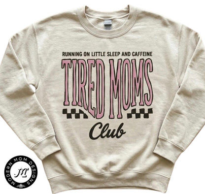 Running on little sleep and caffeine. Tired moms club  (tee shirt, crewneck or hoodie)