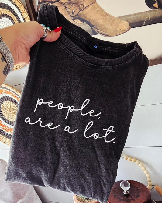 People are alot (tank top, tee shirt, crewneck or hoodie)
