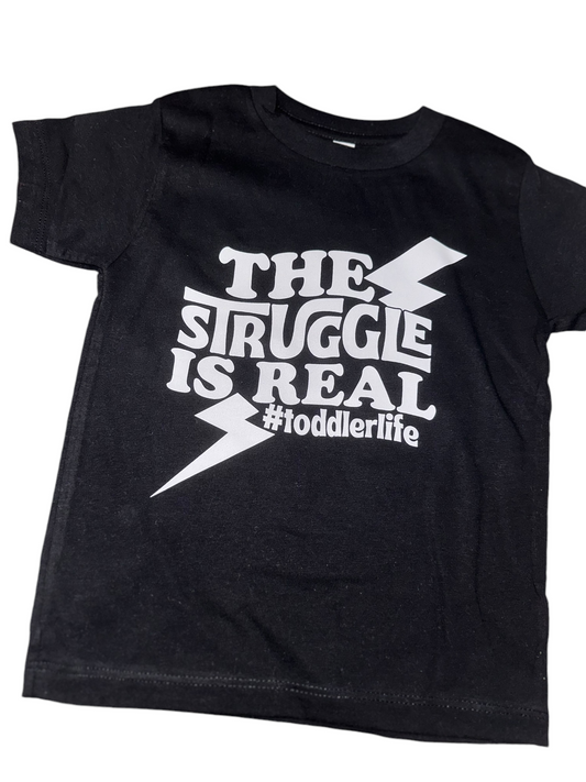 The struggle is real #toddlerlife tee