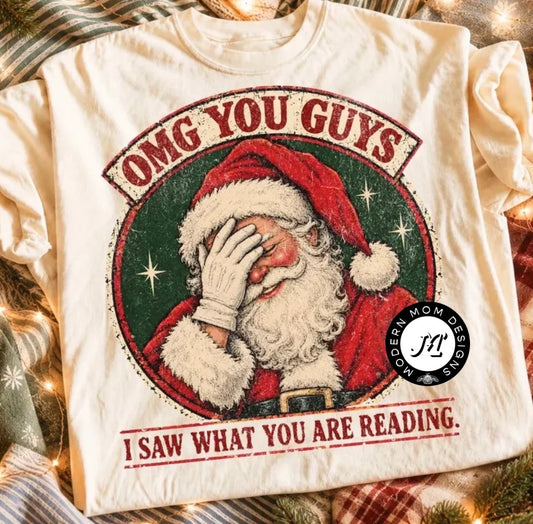Omg you guys I saw what you are reading (tee shirt, crewneck or hoodie)