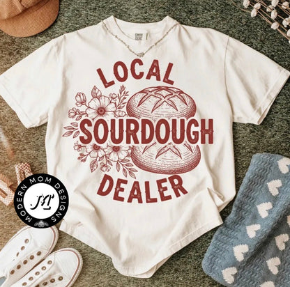Local sourdough dealer (tee shirt, crewneck or hoodie)