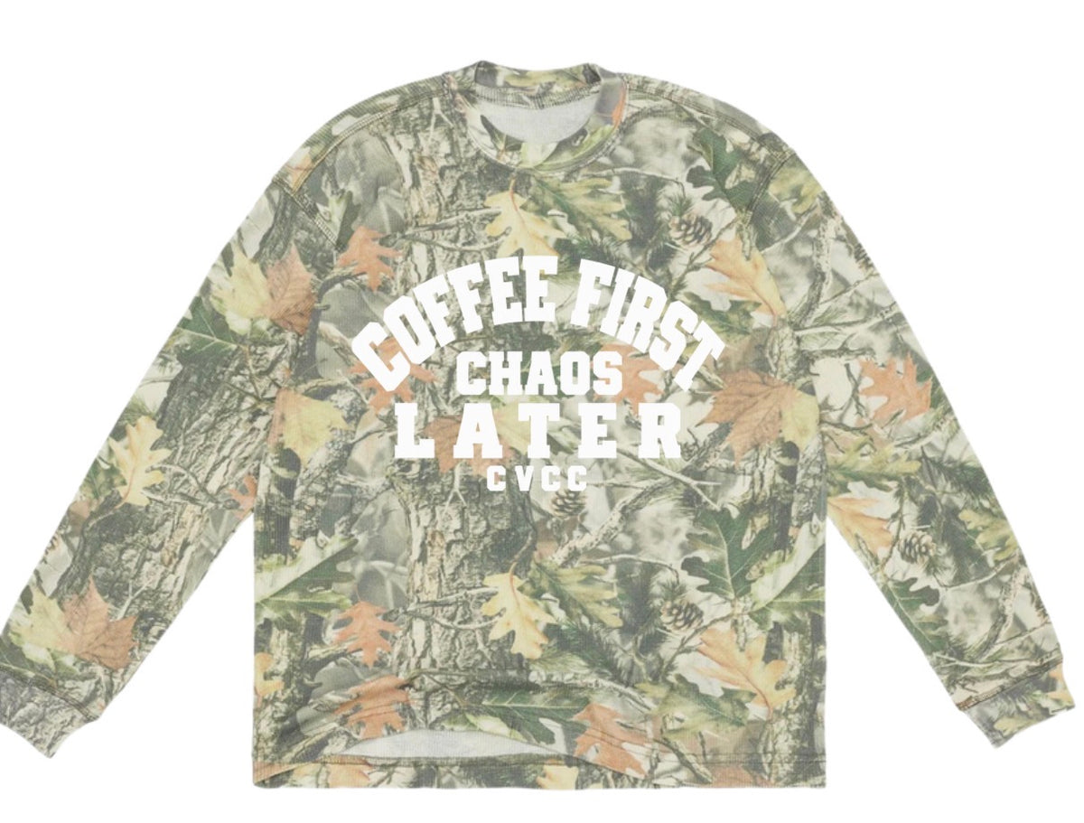CVCC: wood camo “Coffee first, chaos later” waffle knit longsleeve